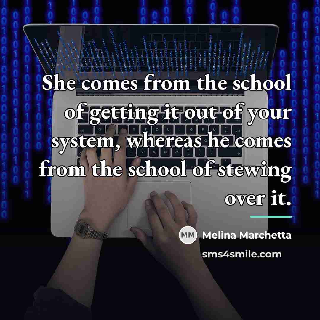 “She comes from the school of getting it out of…” quote by Melina Marchetta