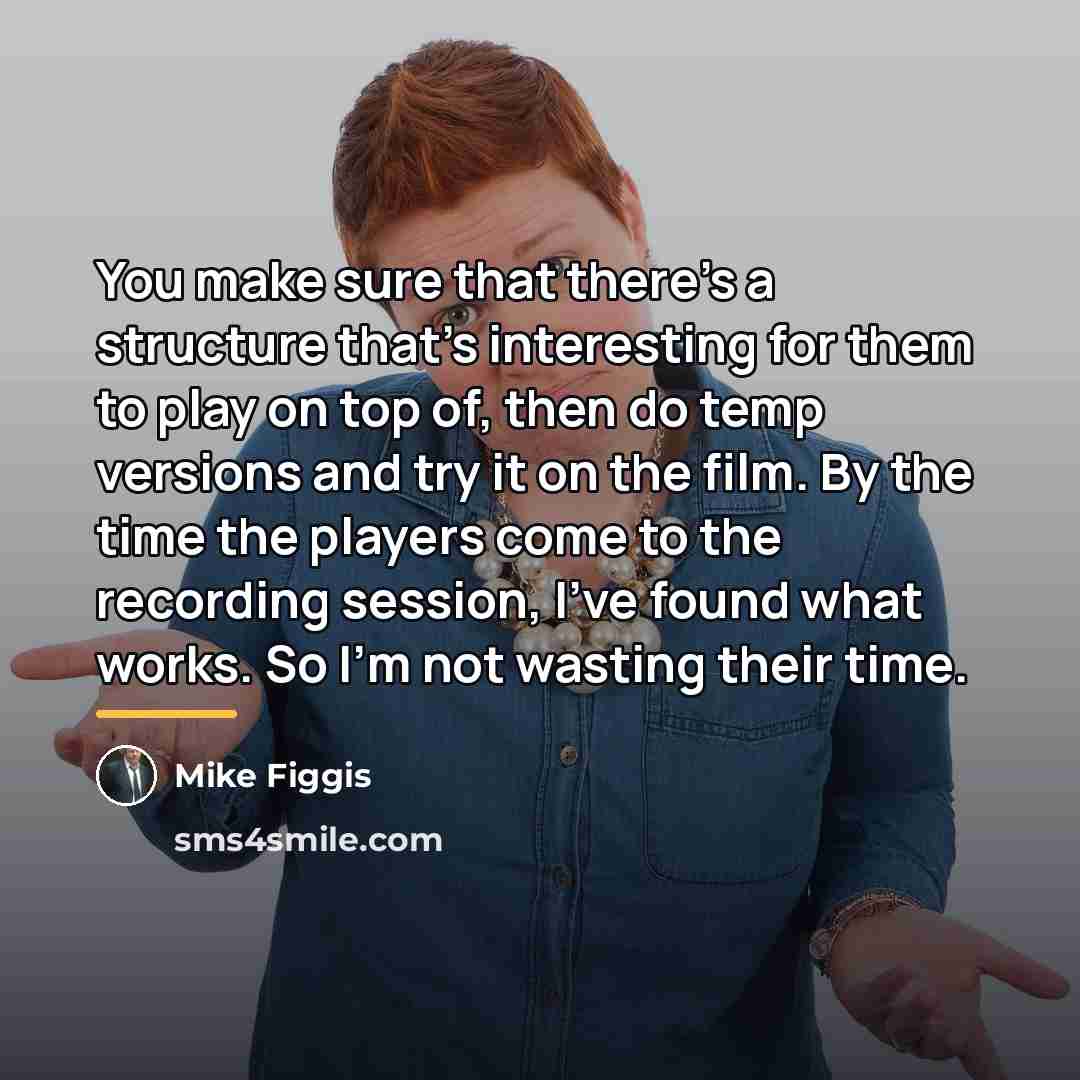 “You make sure that there's a structure that's interesting for…” quote by Mike Figgis