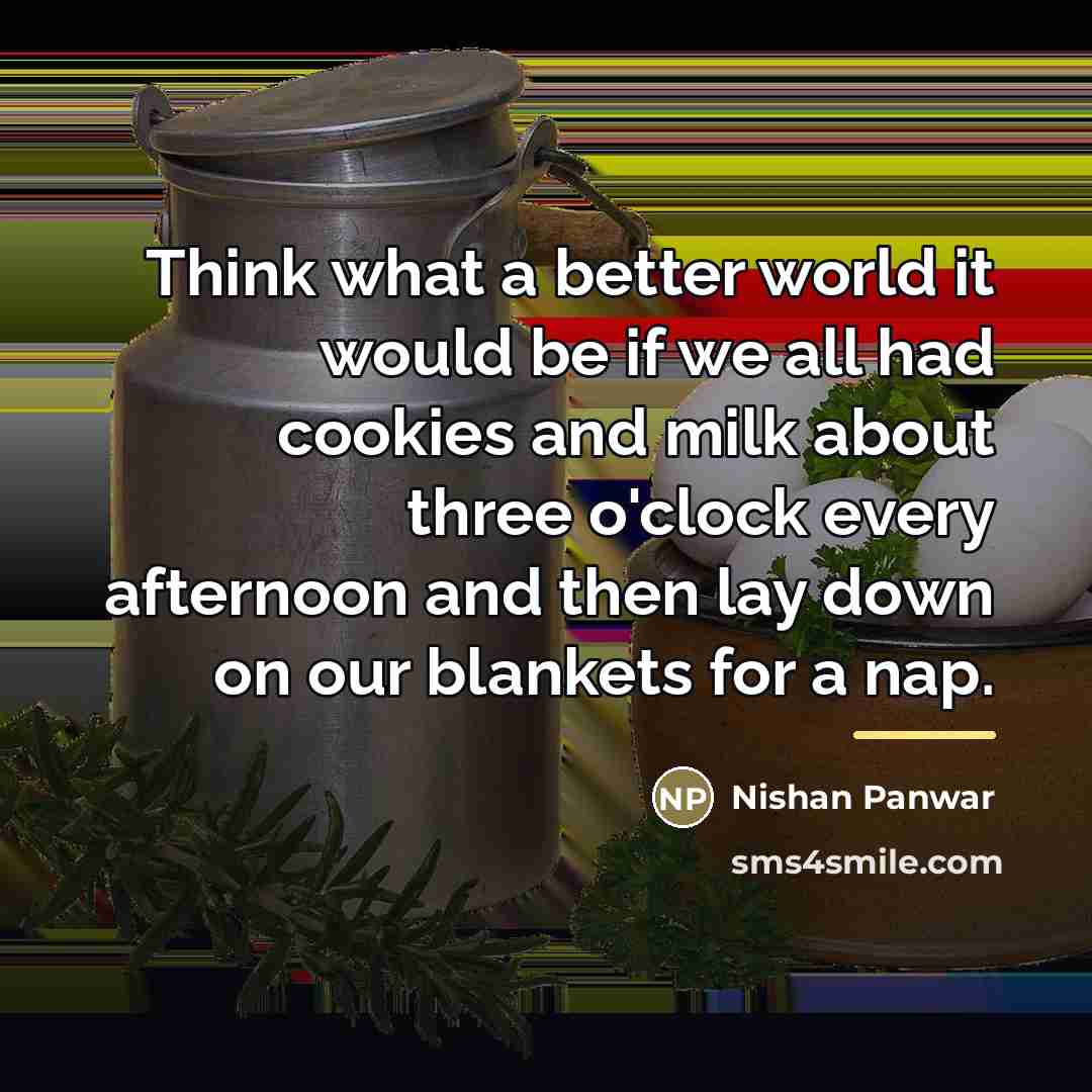“Think what a better world it would be if we…” quote by Nishan Panwar