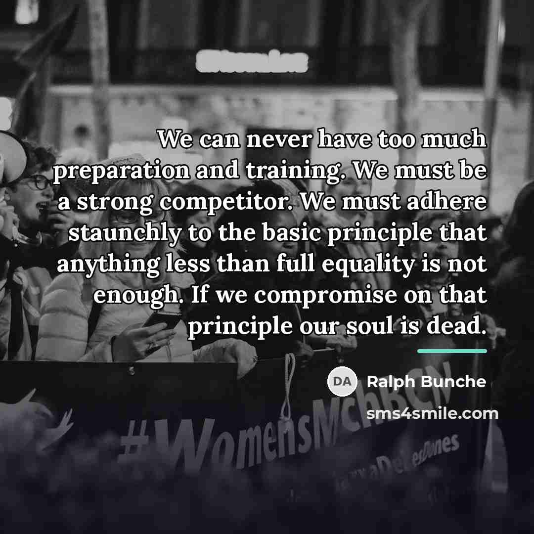 “We can never have too much preparation and training. We…” quote by Ralph Bunche