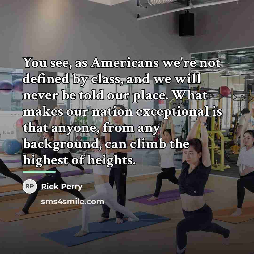“You see, as Americans we're not defined by class, and…” quote by Rick Perry
