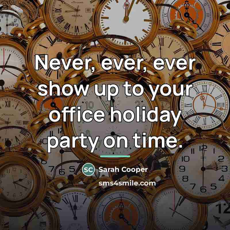 “Never, ever, ever show up to your office holiday party…” quote by Sarah Cooper