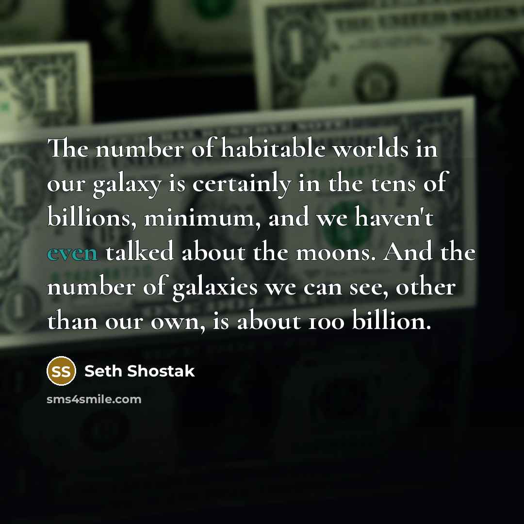 “The number of habitable worlds in our galaxy is certainly…” quote by Seth Shostak