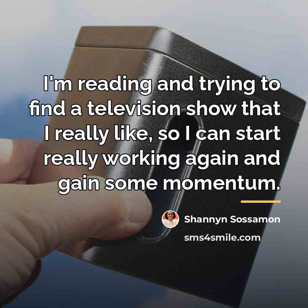 “I'm reading and trying to find a television show that…” quote by Shannyn Sossamon