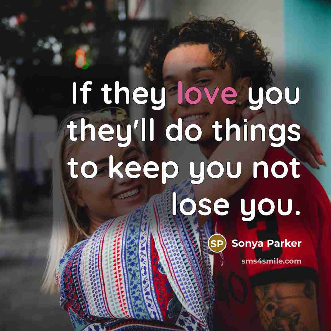 “If they love you they'll do things to keep you…” quote by Sonya Parker
