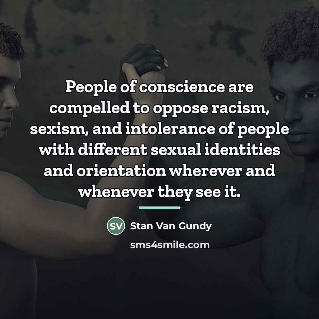 “People of conscience are compelled to oppose racism, sexism, and…” quote by Stan Van Gundy