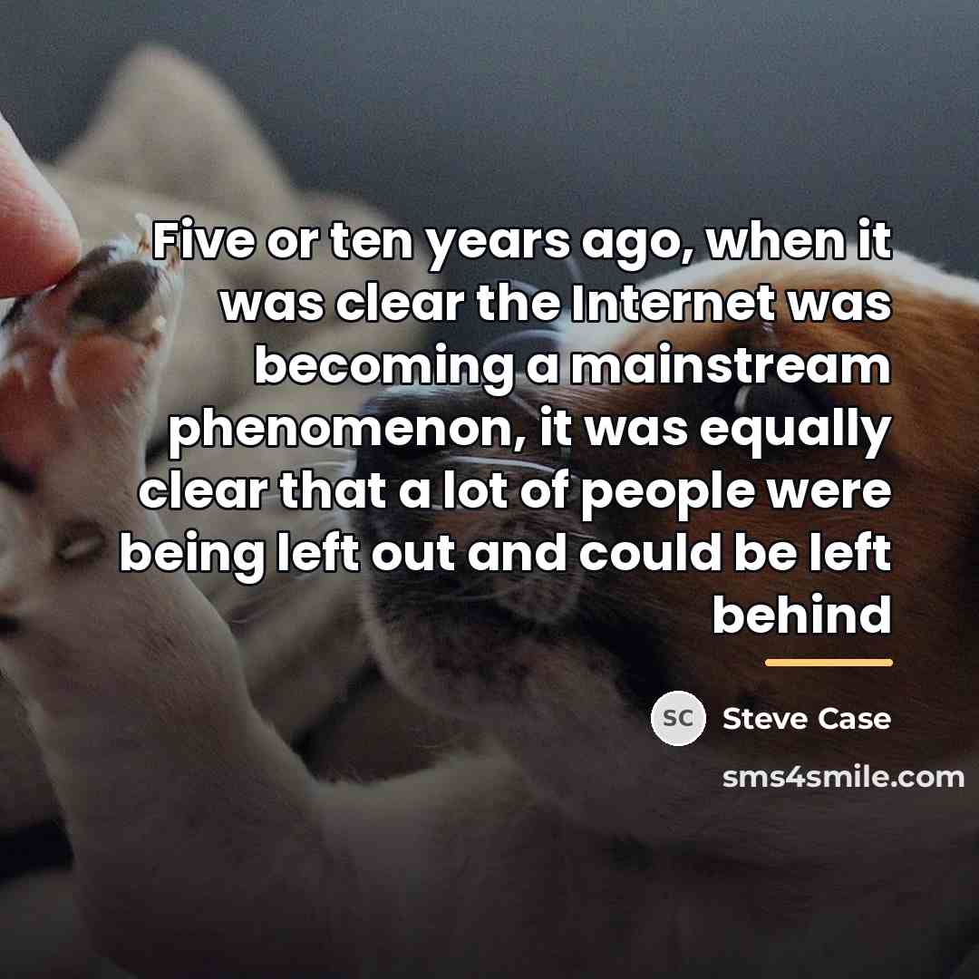 “Five or ten years ago, when it was clear the…” quote by Steve Case