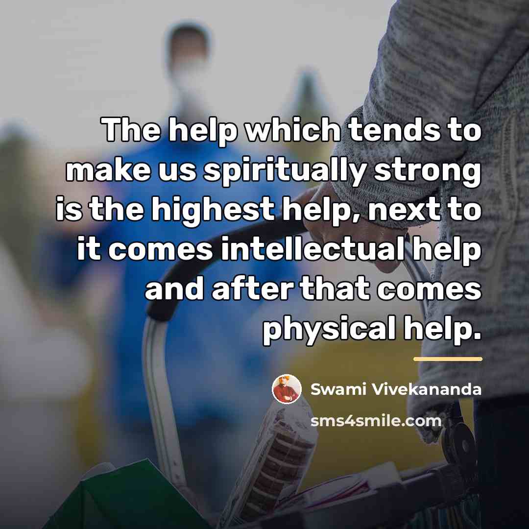 “The help which tends to make us spiritually strong is…” quote by Swami Vivekananda