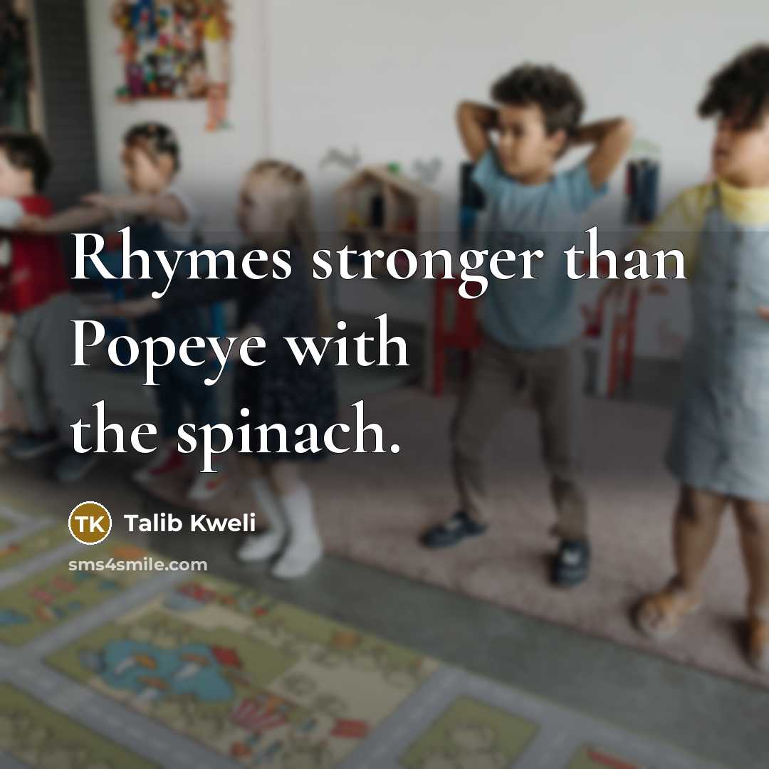 “Rhymes stronger than Popeye with the spinach.…” quote by Talib Kweli