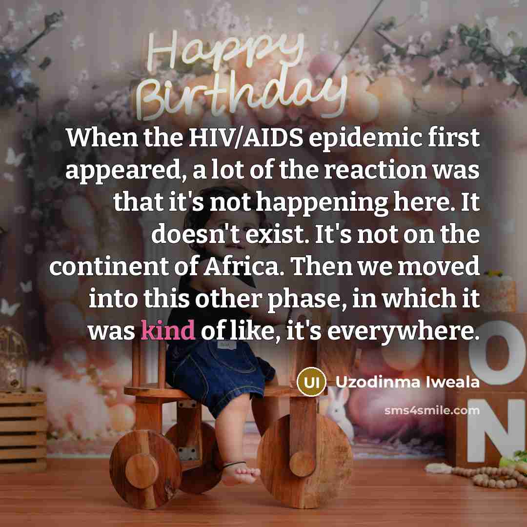 “When the HIV/AIDS epidemic first appeared, a lot of the…” quote by Uzodinma Iweala