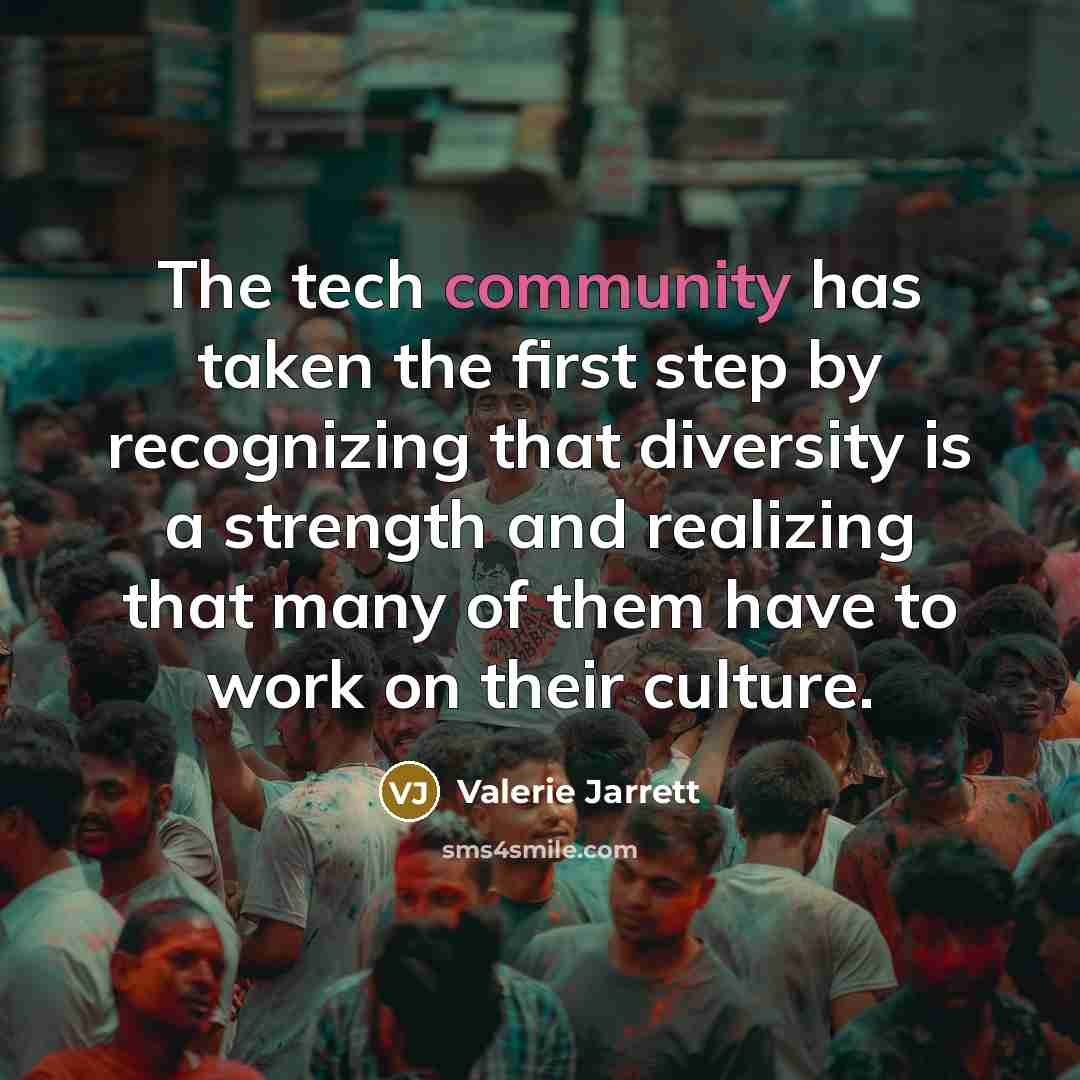 “The tech community has taken the first step by recognizing…” quote by Valerie Jarrett