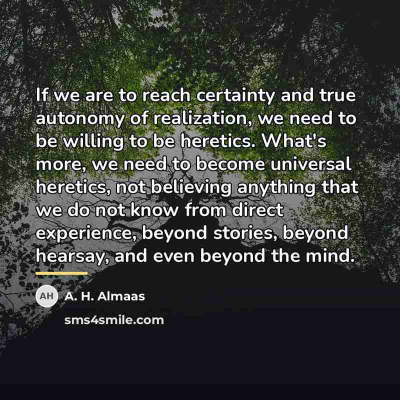 “If we are to reach certainty and true autonomy of…” quote by A. H. Almaas
