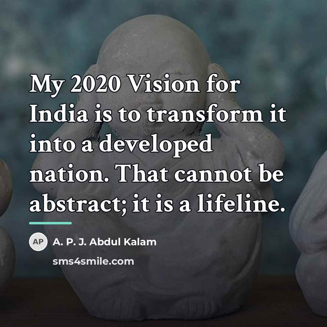 “My 2020 Vision for India is to transform it into…” quote by A. P. J. Abdul Kalam