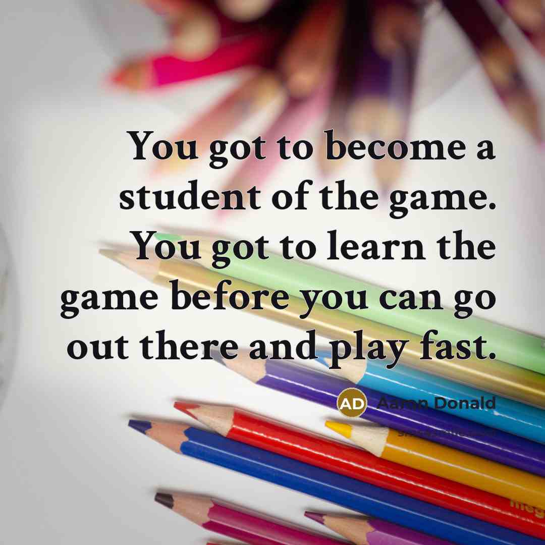 “You got to become a student of the game. You…” quote by Aaron Donald