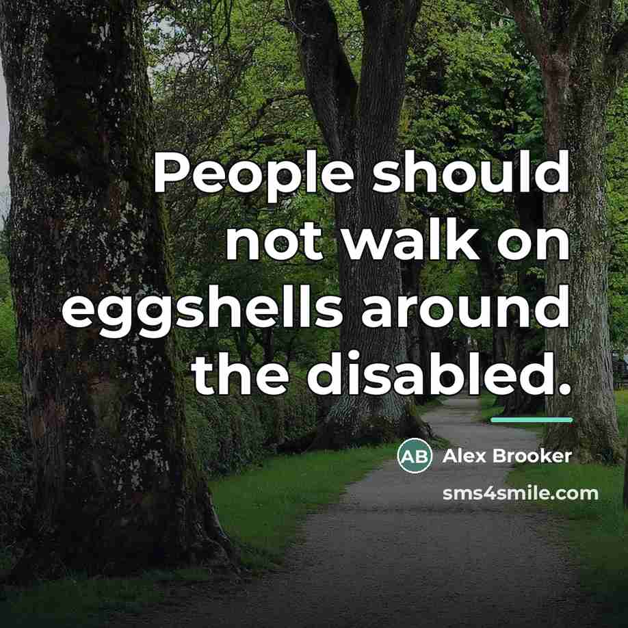 “People should not walk on eggshells around the disabled.…” quote by Alex Brooker