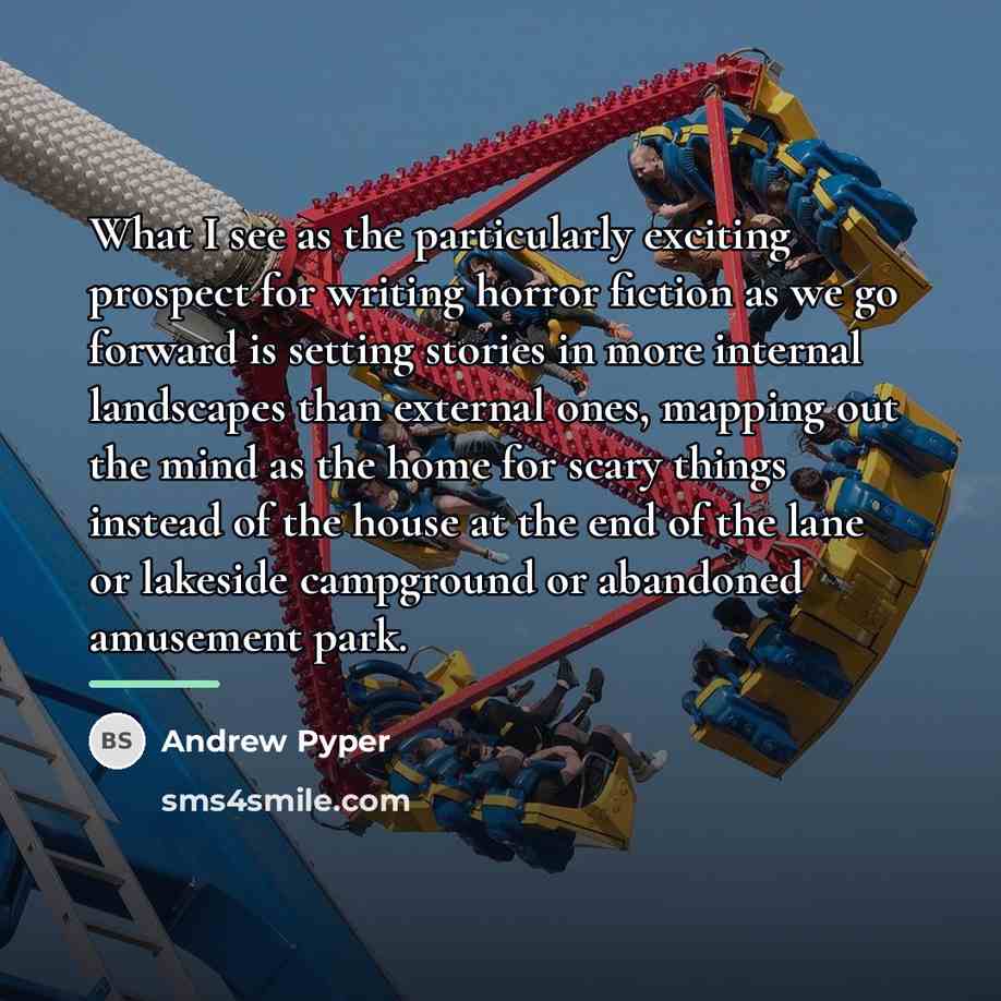 “What I see as the particularly exciting prospect for writing…” quote by Andrew Pyper