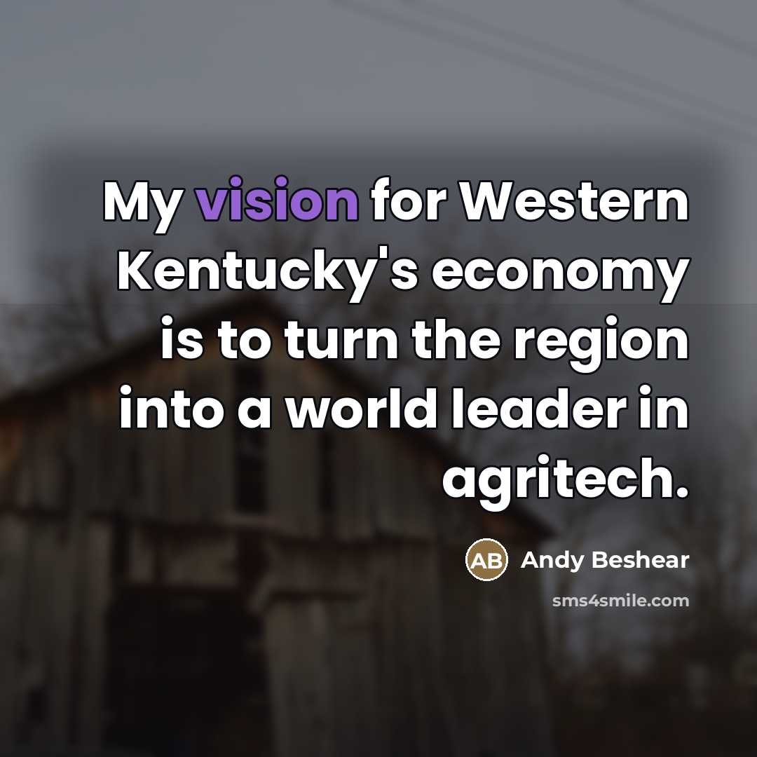 “My vision for Western Kentucky's economy is to turn the…” quote by Andy Beshear