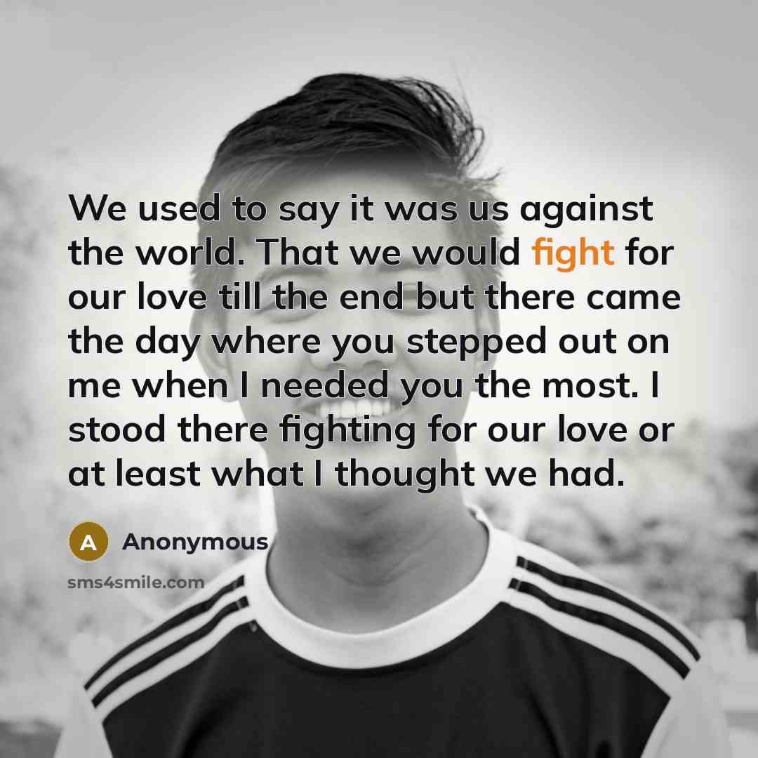 “We used to say it was us against the world.…” quote by Anonymous