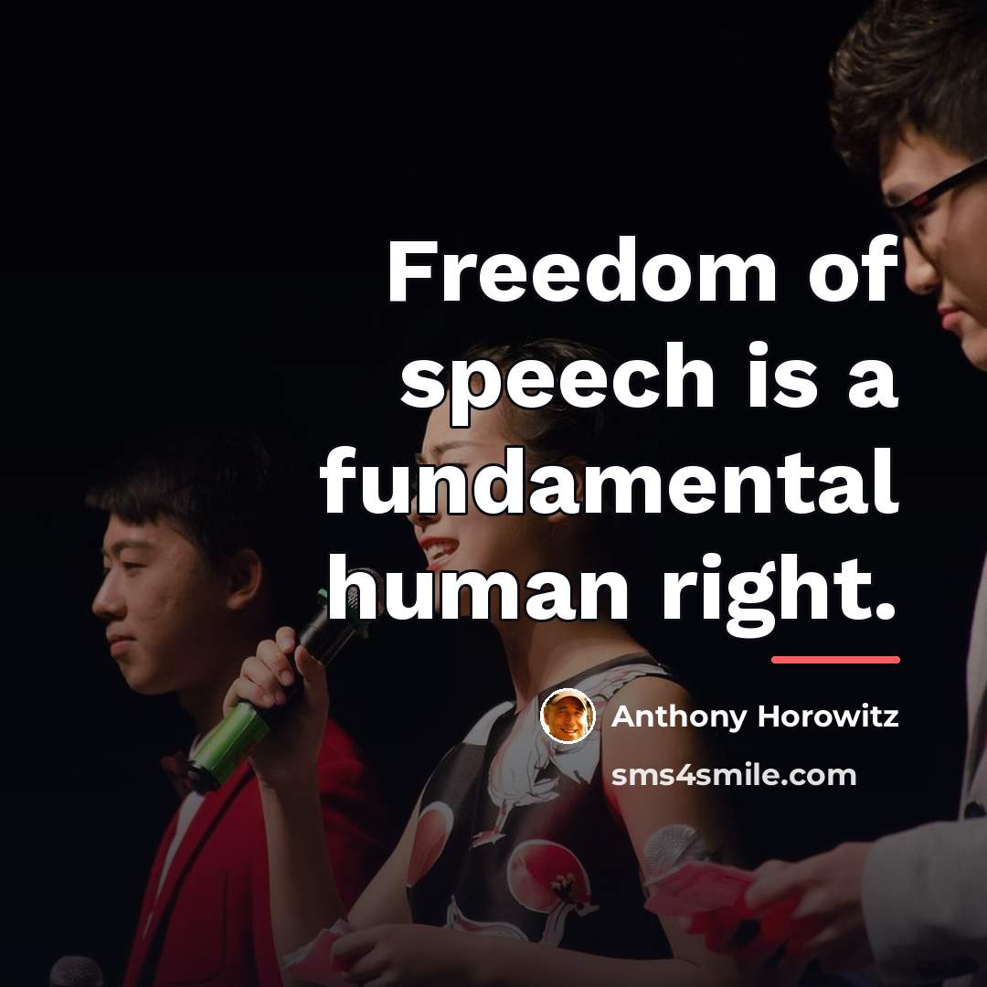 “Freedom of speech is a fundamental human right.…” quote by Anthony Horowitz