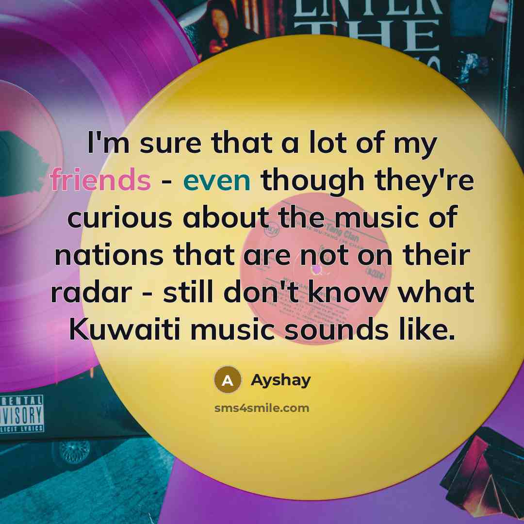 “I'm sure that a lot of my friends - even…” quote by Ayshay
