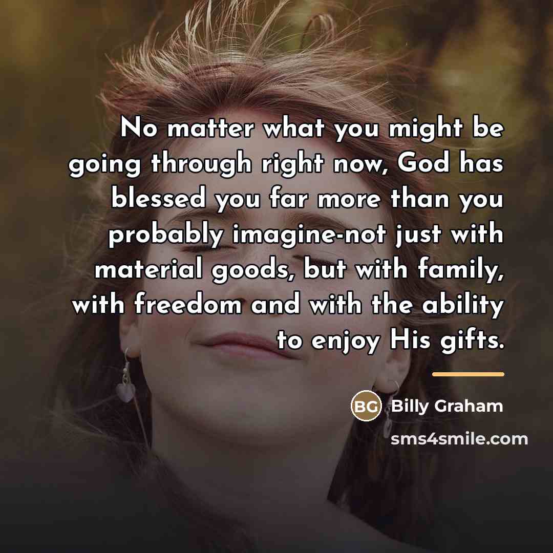 “No matter what you might be going through right now,…” quote by Billy Graham