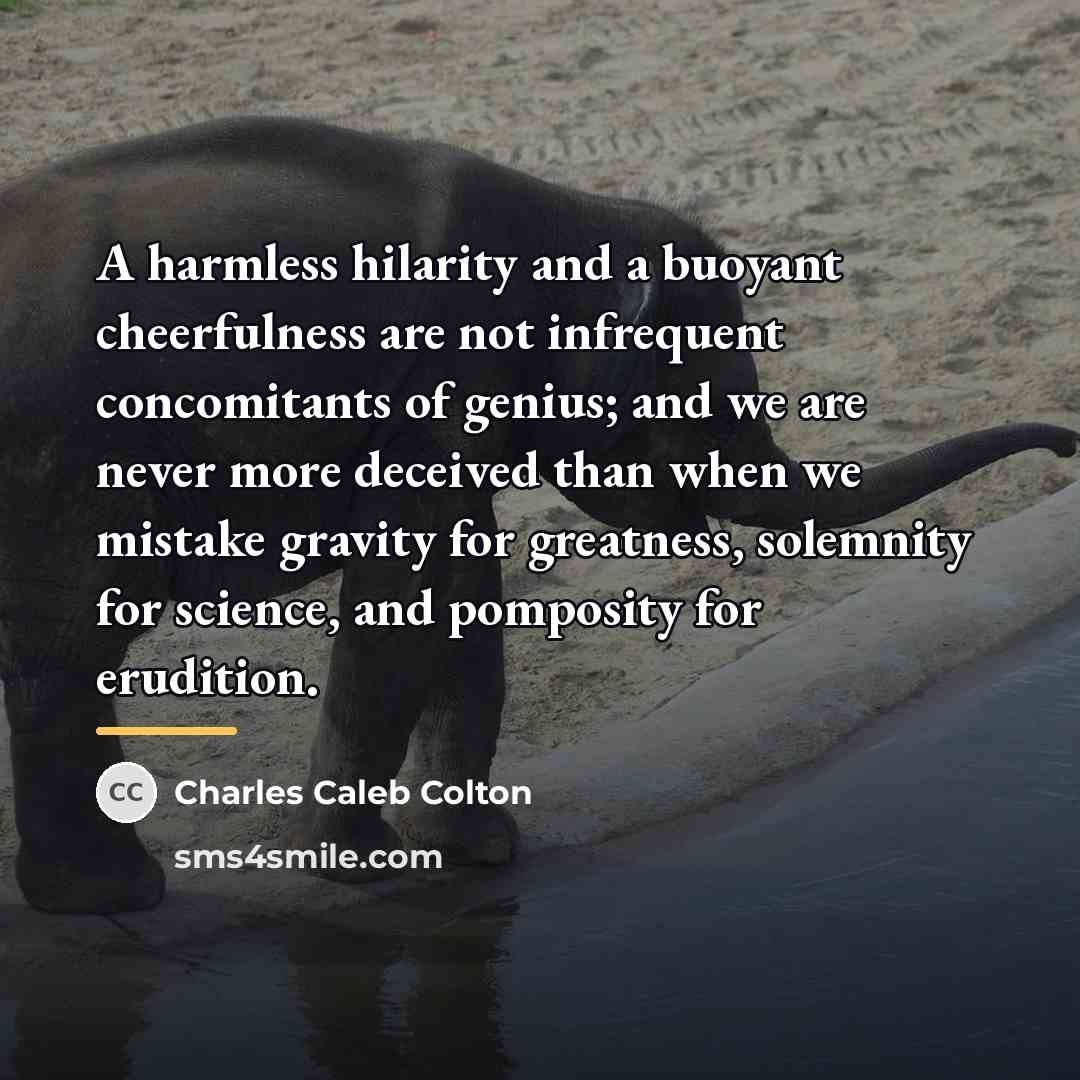 “A harmless hilarity and a buoyant cheerfulness are not infrequent…” quote by Charles Caleb Colton