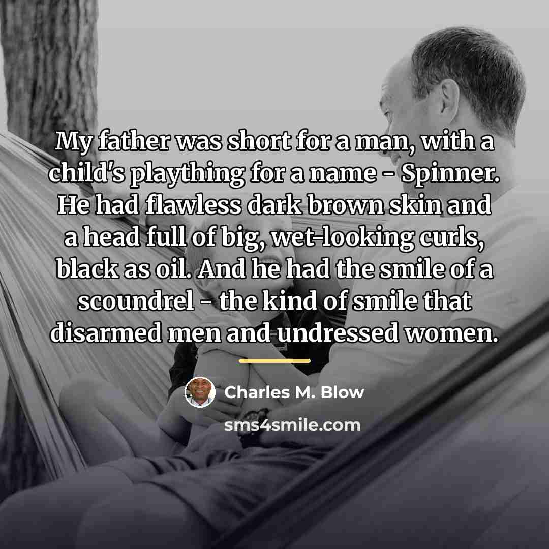 “My father was short for a man, with a child's…” quote by Charles M. Blow