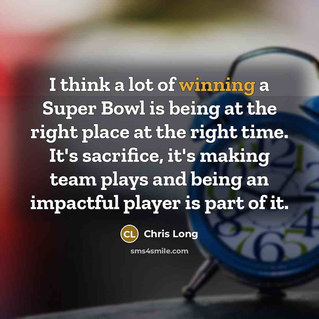 “I think a lot of winning a Super Bowl is…” quote by Chris Long