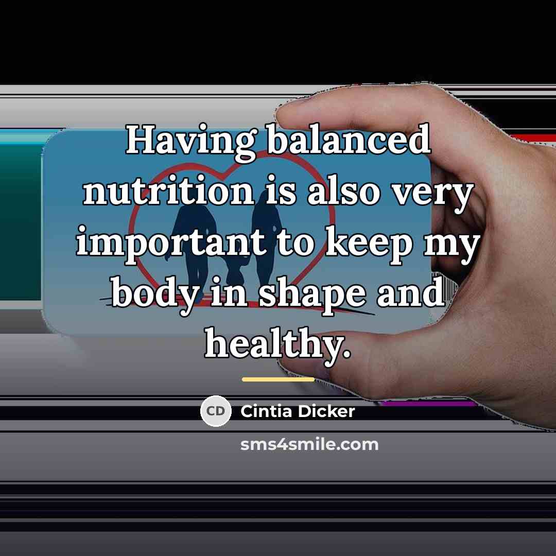 “Having balanced nutrition is also very important to keep my…” quote by Cintia Dicker