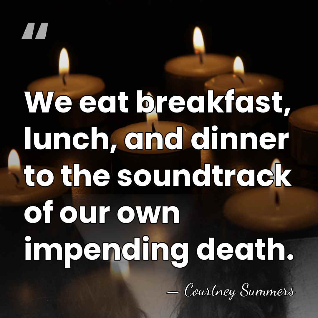 We eat breakfast, lunch, and dinner to the soundtrack of our own&hellip; - Courtney Summers