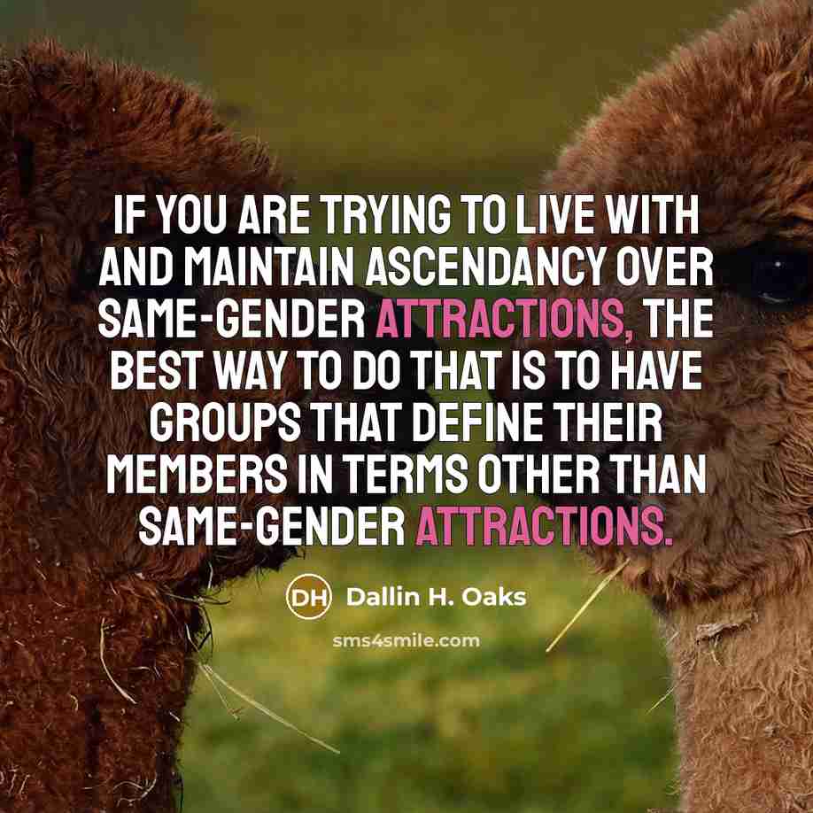 “If you are trying to live with and maintain ascendancy…” quote by Dallin H. Oaks