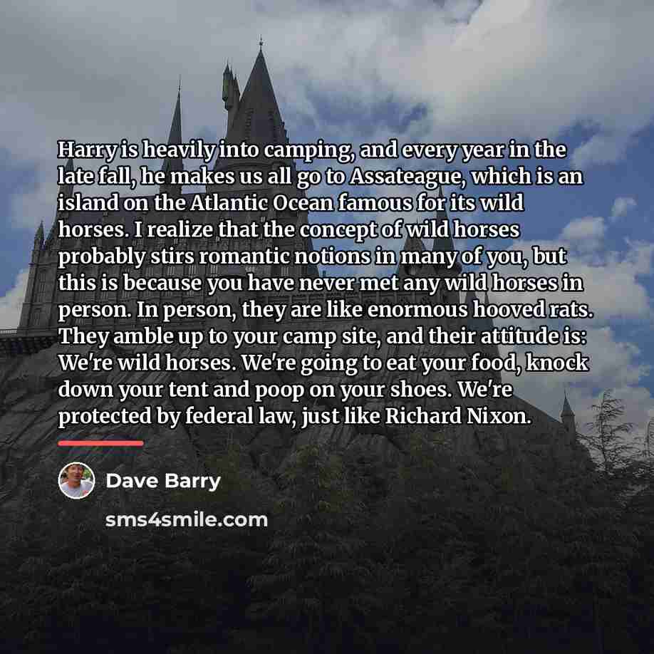 “Harry is heavily into camping, and every year in the…” quote by Dave Barry