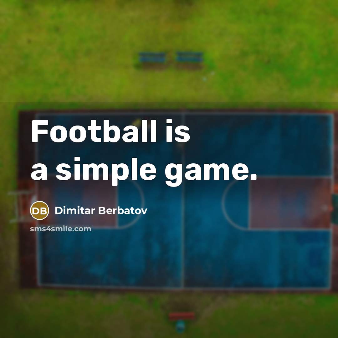 “Football is a simple game.…” quote by Dimitar Berbatov