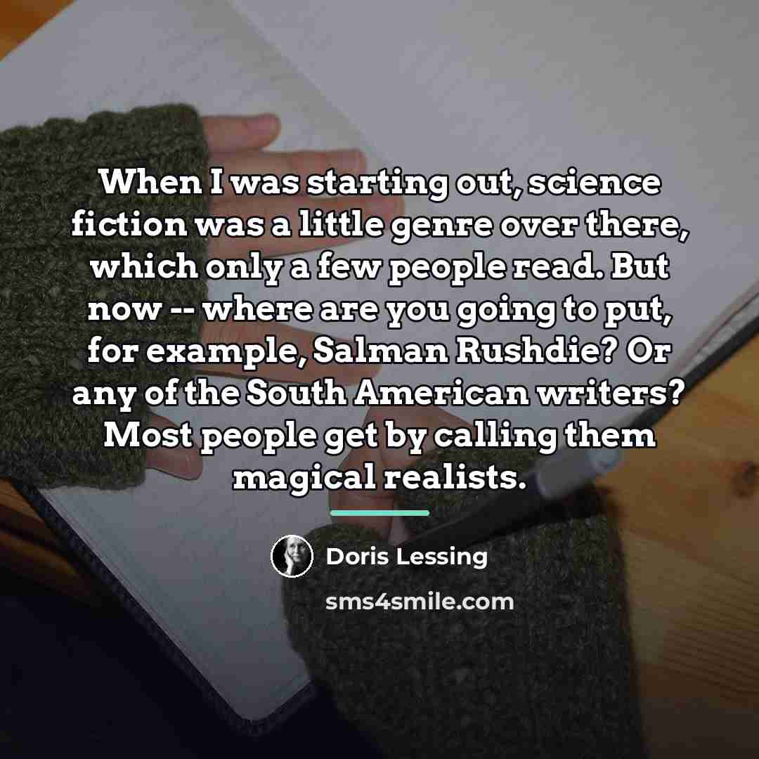 “When I was starting out, science fiction was a little…” quote by Doris Lessing