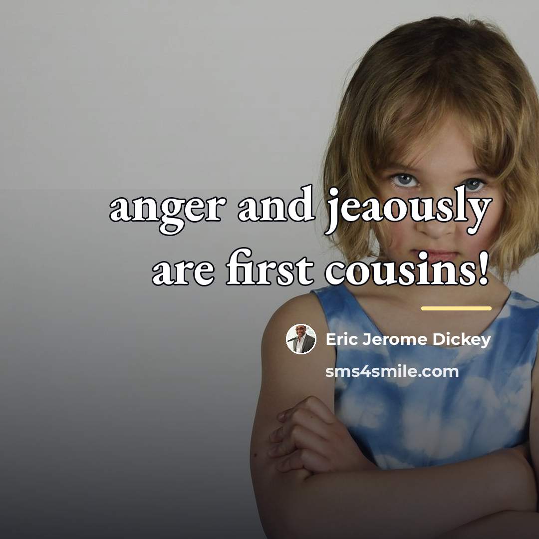 “anger and jeaously are first cousins!…” quote by Eric Jerome Dickey