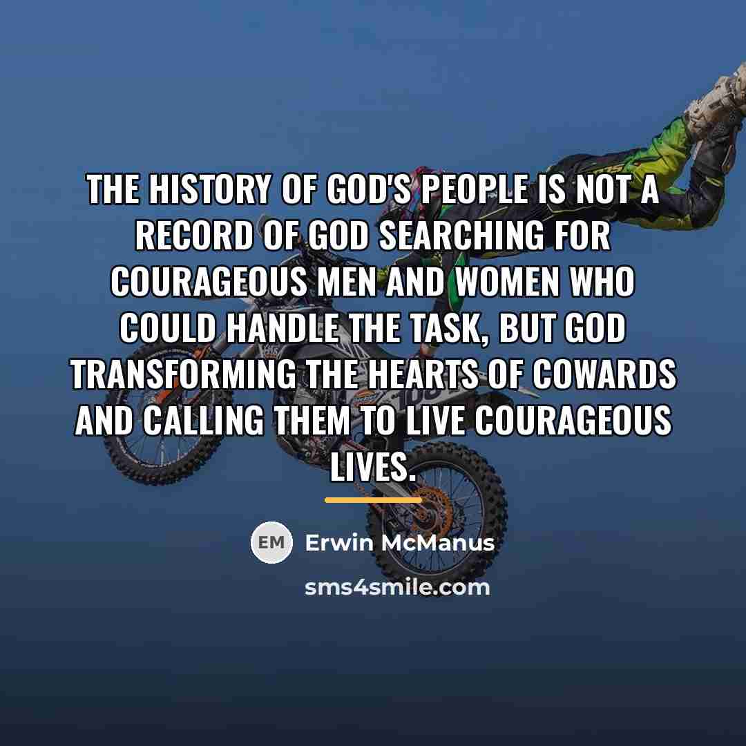 “The history of God's people is not a record of…” quote by Erwin McManus