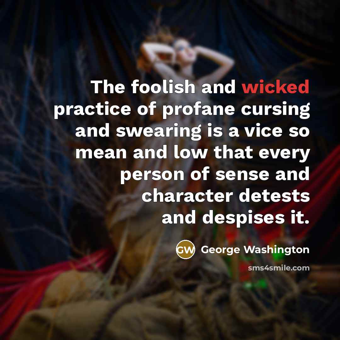 “The foolish and wicked practice of profane cursing and swearing…” quote by George Washington