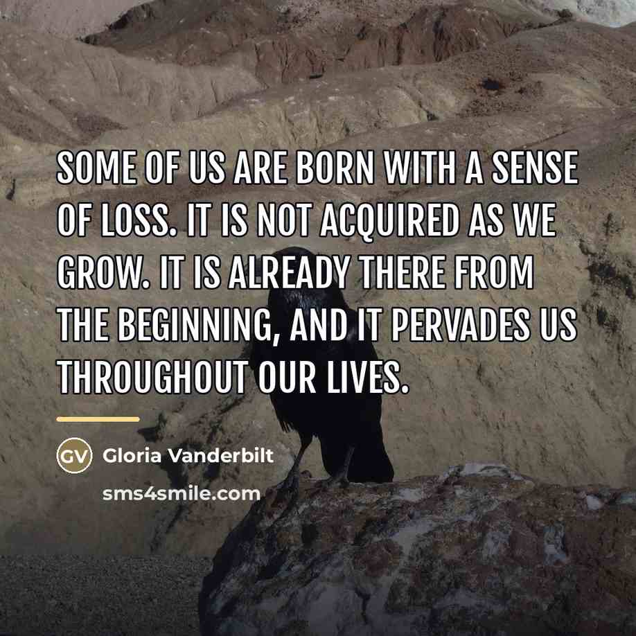 “Some of us are born with a sense of loss.…” quote by Gloria Vanderbilt