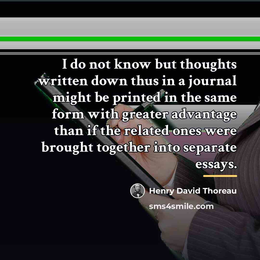“I do not know but thoughts written down thus in…” quote by Henry David Thoreau