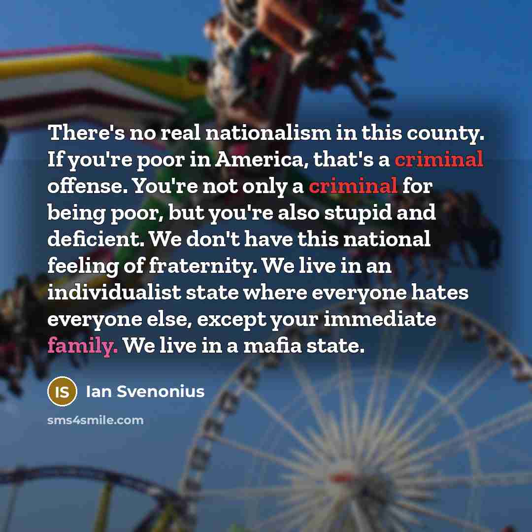 “There's no real nationalism in this county. If you're poor…” quote by Ian Svenonius