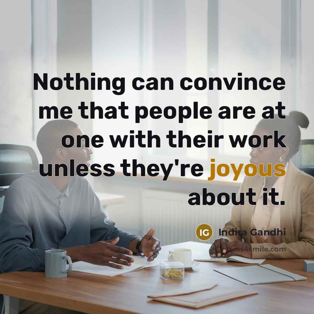 “Nothing can convince me that people are at one with…” quote by Indira Gandhi