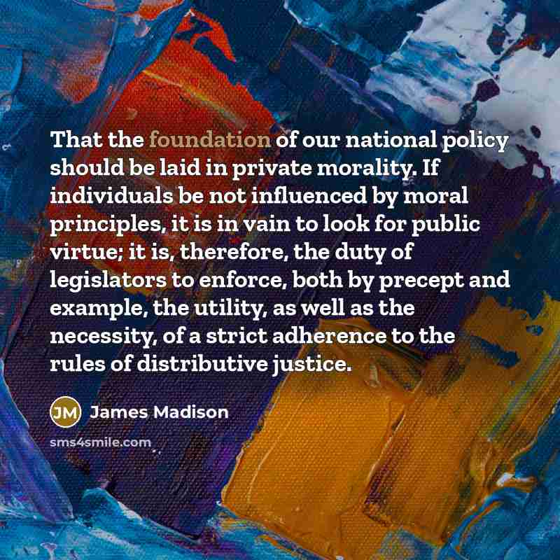 “That the foundation of our national policy should be laid…” quote by James Madison