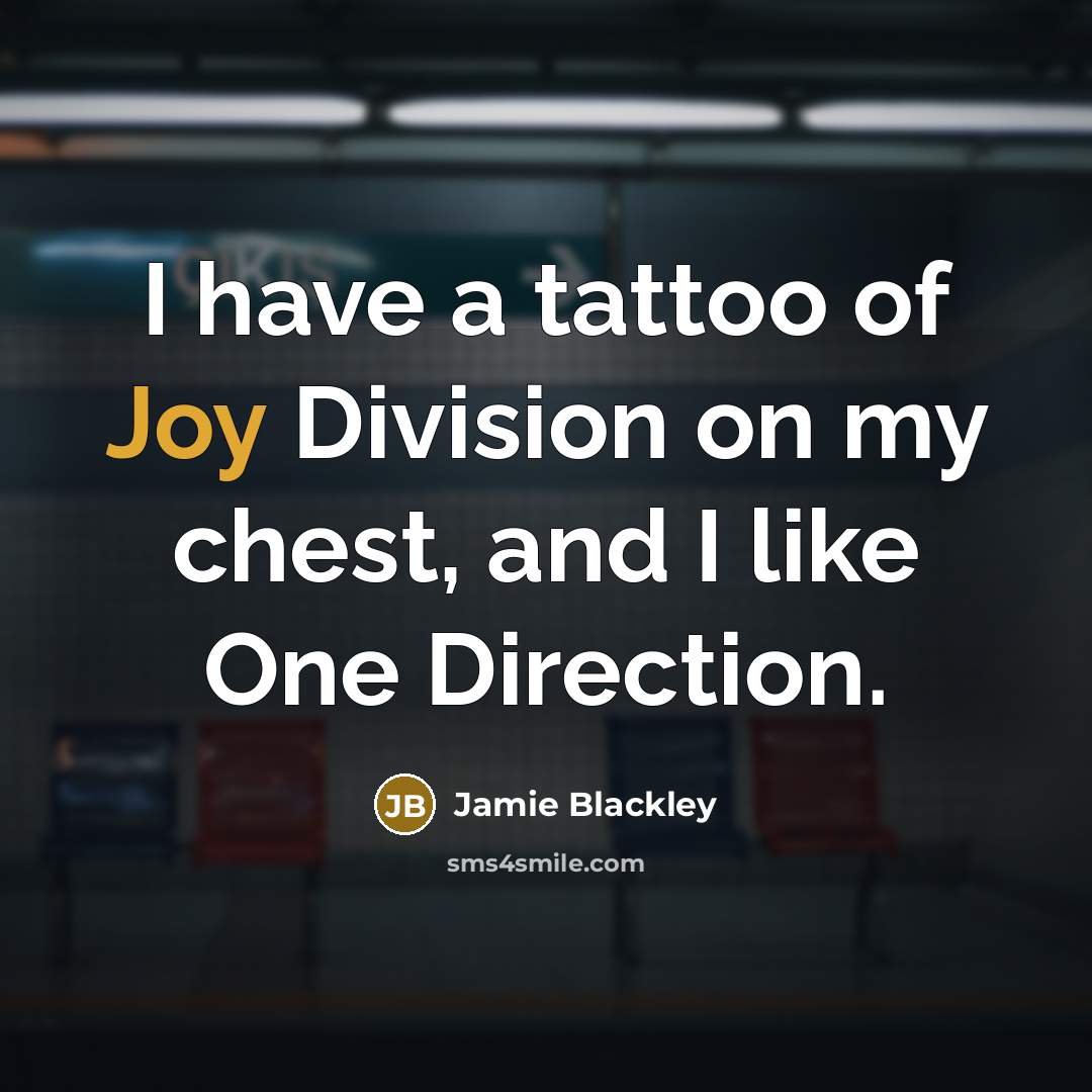 “I have a tattoo of Joy Division on my chest,…” quote by Jamie Blackley