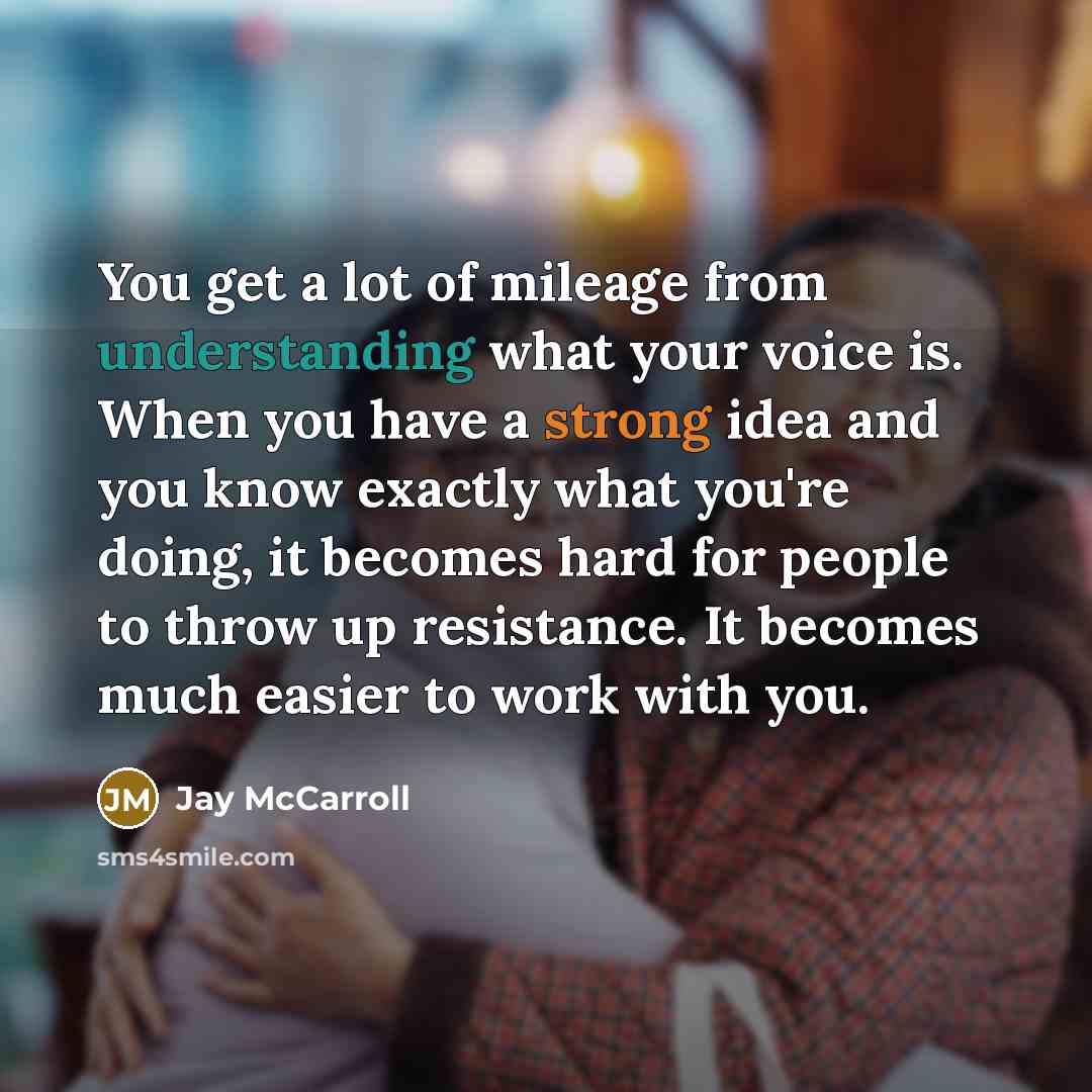 “You get a lot of mileage from understanding what your…” quote by Jay McCarroll