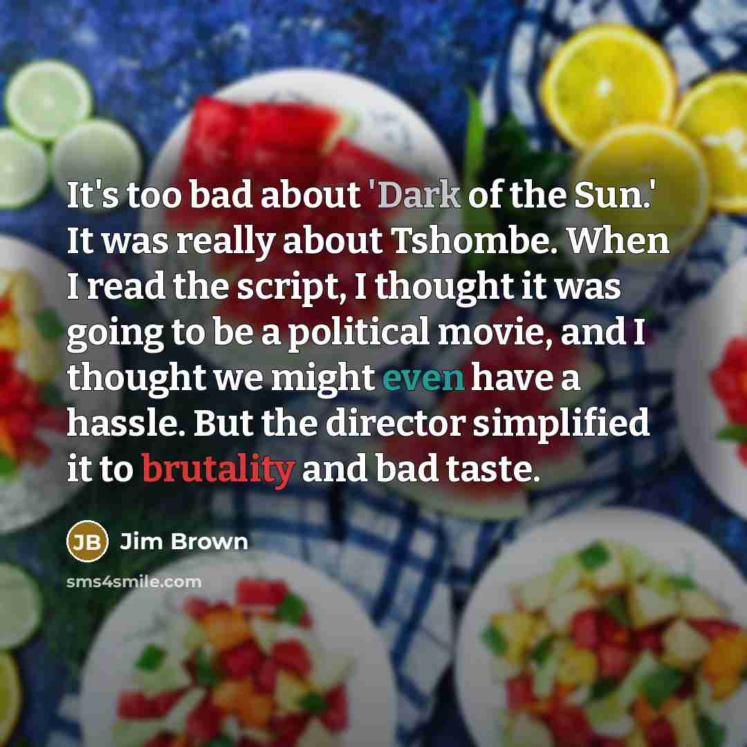 “It's too bad about 'Dark of the Sun.' It was…” quote by Jim Brown