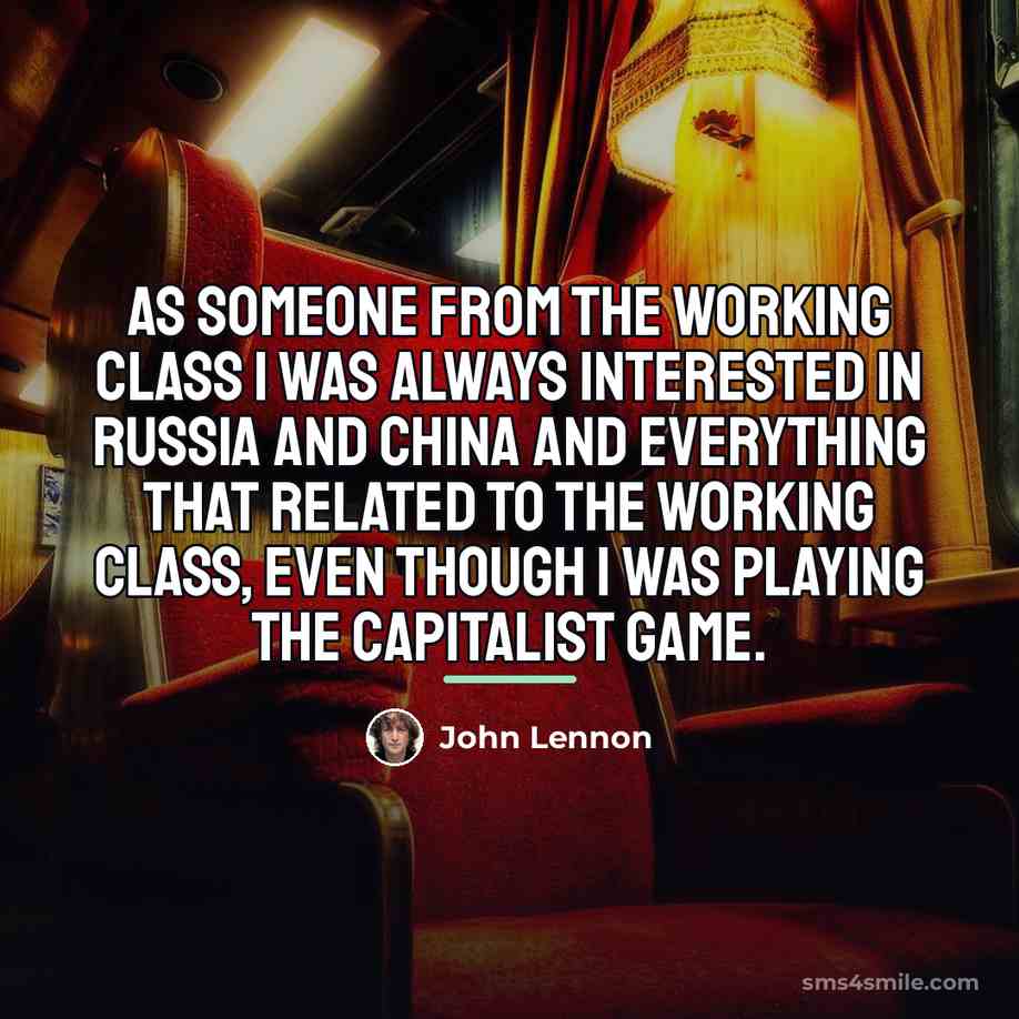 “As someone from the working class I was always interested…” quote by John Lennon
