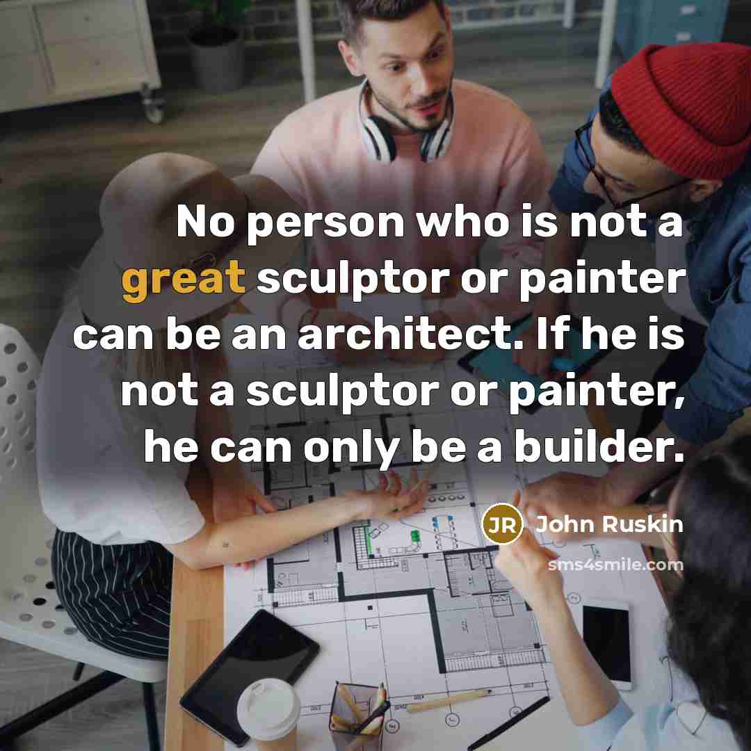“No person who is not a great sculptor or painter…” quote by John Ruskin