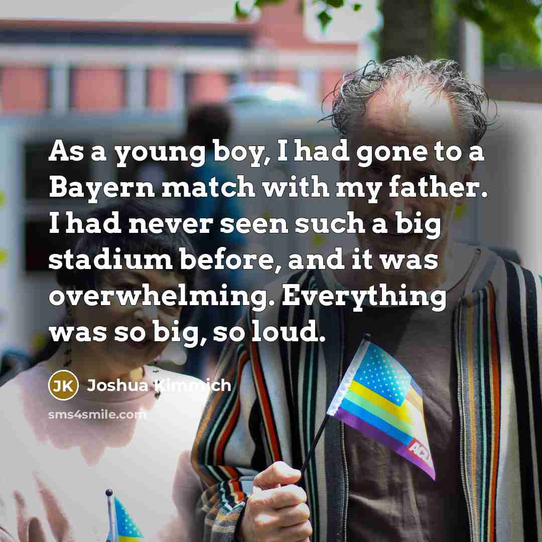“As a young boy, I had gone to a Bayern…” quote by Joshua Kimmich