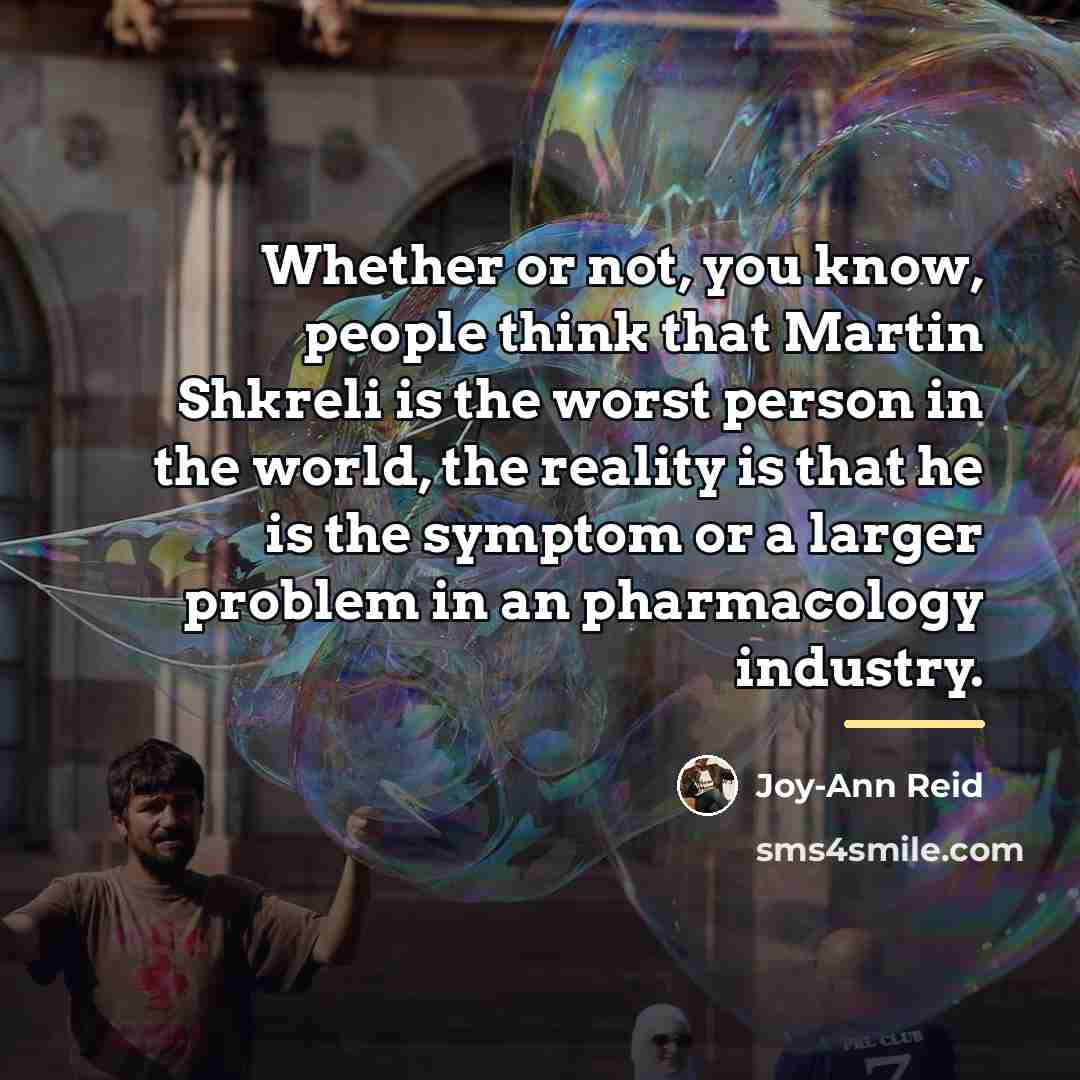 “Whether or not, you know, people think that Martin Shkreli…” quote by Joy-Ann Reid