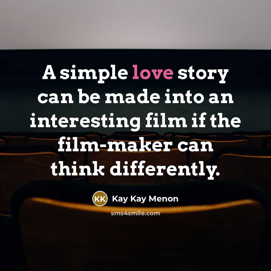“A simple love story can be made into an interesting…” quote by Kay Kay Menon